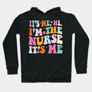 It's me hi I'm the Nurse It's me Funny nursing nurse Hoodie